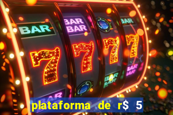 plataforma de r$ 5 jogo do tigrinho